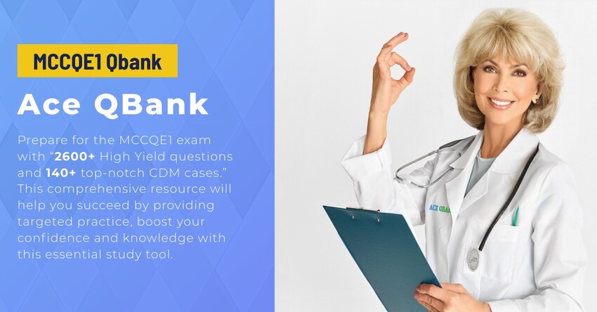 Ace qbank is the ultimate MCCQE1 Qbank for MCCQE1 exam preparation.