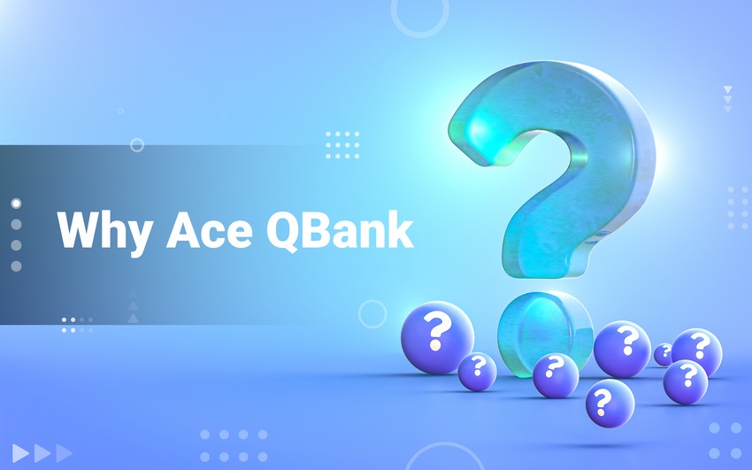 Why choose Ace QBank over other question banks?