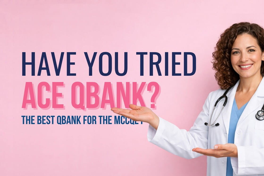 A smiling female doctor gestures toward text on a pink background that reads, “Have you tried ACE QBank? The best resource for MCCQE1 exam preparation.”